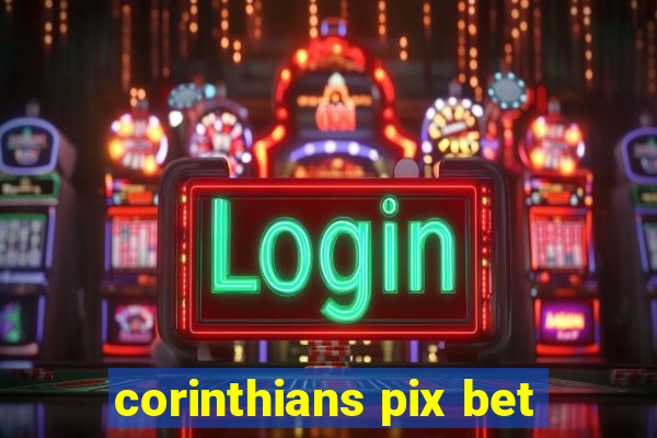 corinthians pix bet