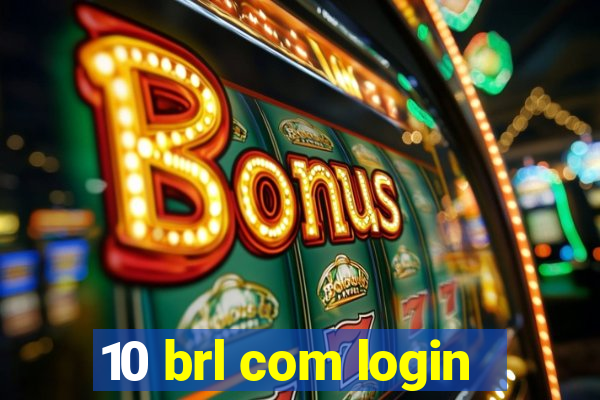 10 brl com login