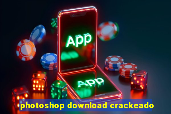 photoshop download crackeado