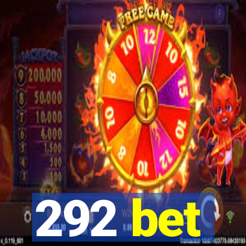 292 bet