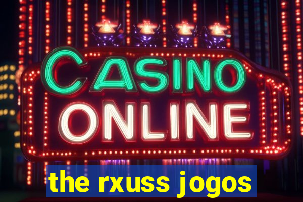 the rxuss jogos