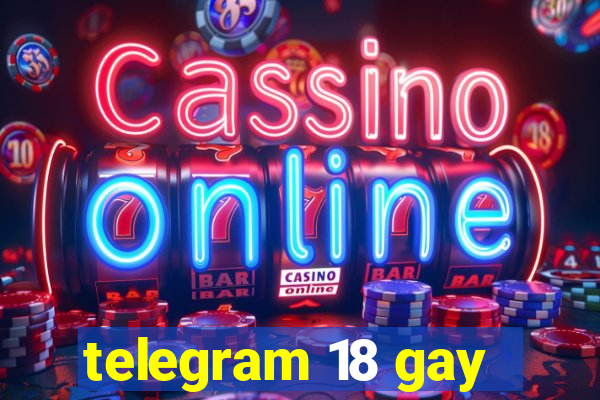 telegram 18 gay