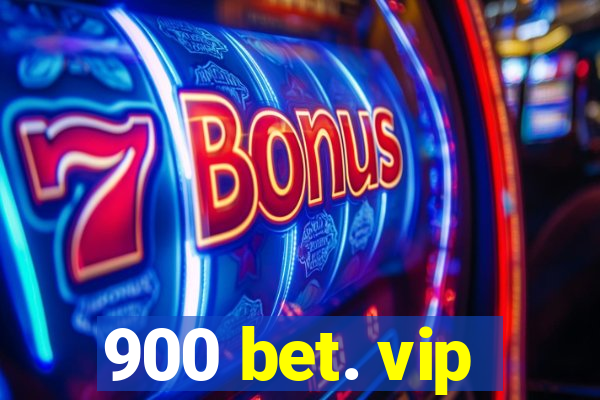 900 bet. vip