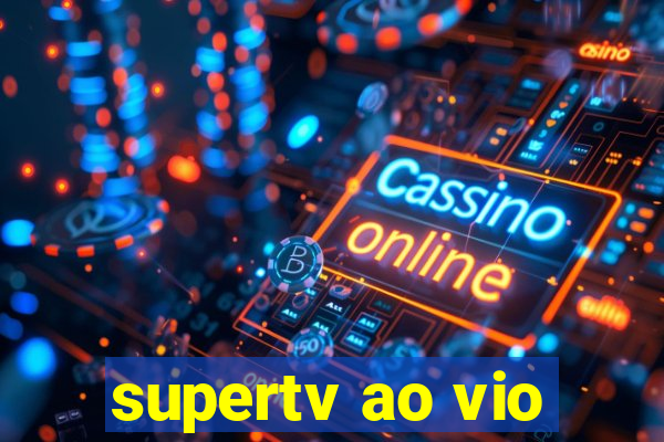 supertv ao vio