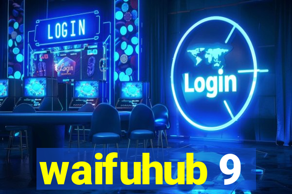 waifuhub 9