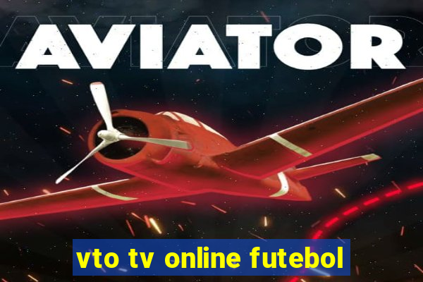 vto tv online futebol