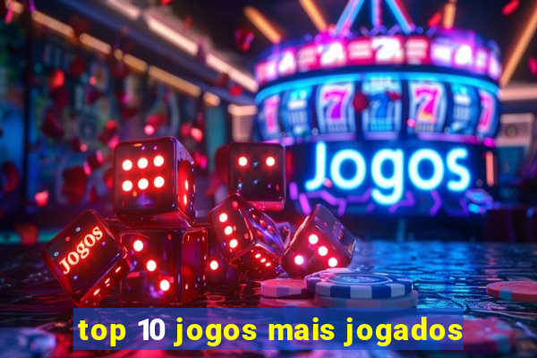 top 10 jogos mais jogados