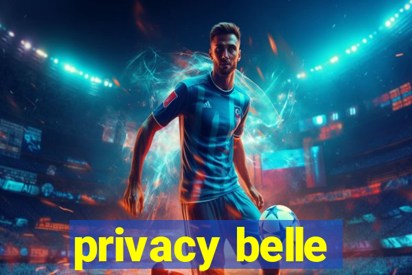 privacy belle