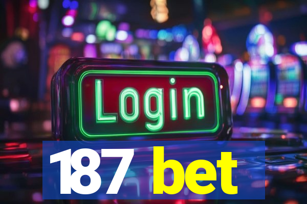 187 bet