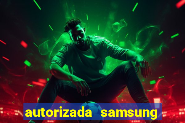 autorizada samsung santos canal 3