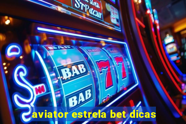 aviator estrela bet dicas