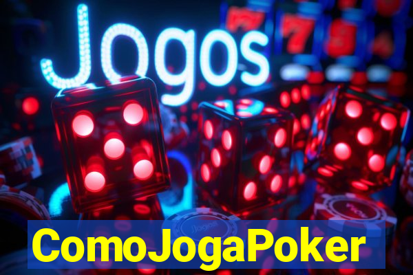 ComoJogaPoker