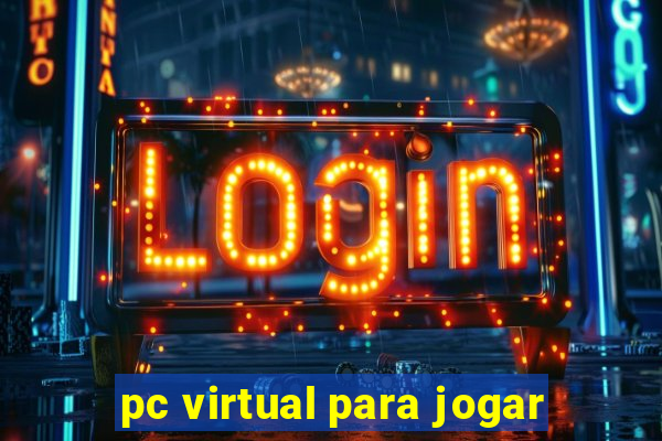 pc virtual para jogar