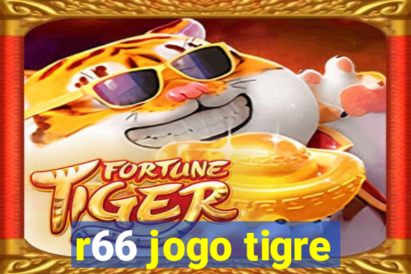 r66 jogo tigre