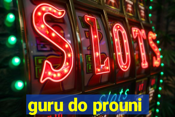 guru do prouni