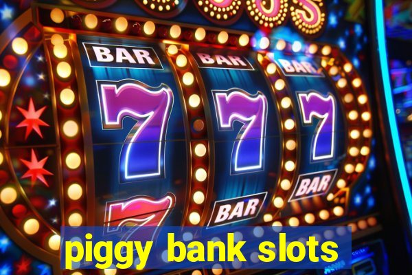 piggy bank slots