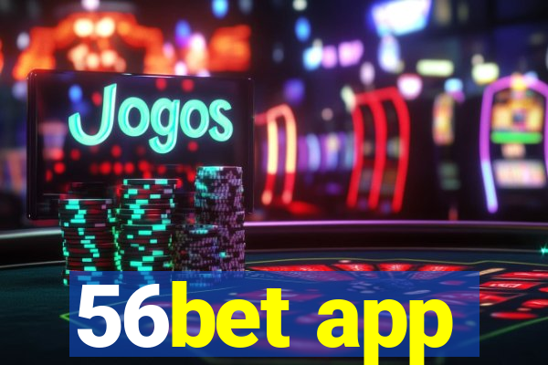 56bet app