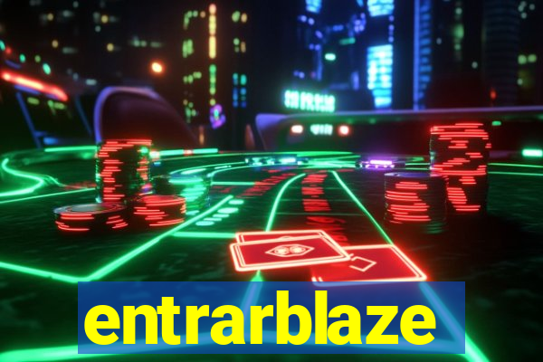 entrarblaze