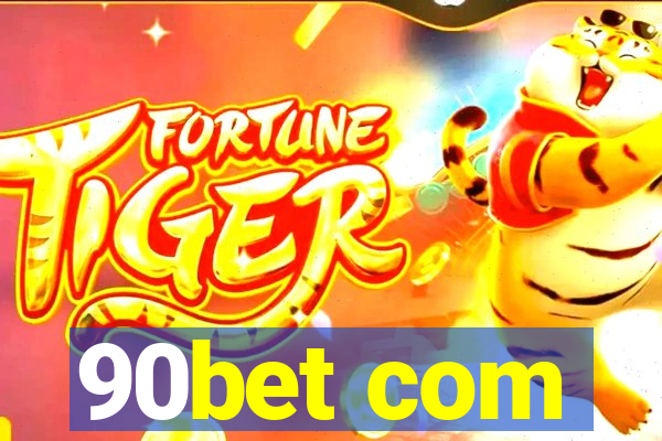 90bet com