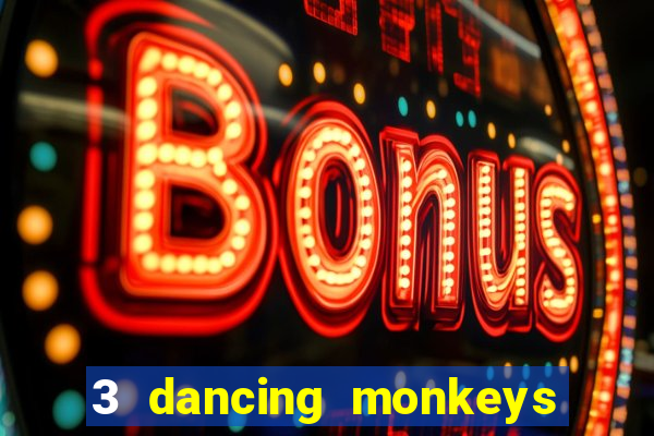 3 dancing monkeys slot free play