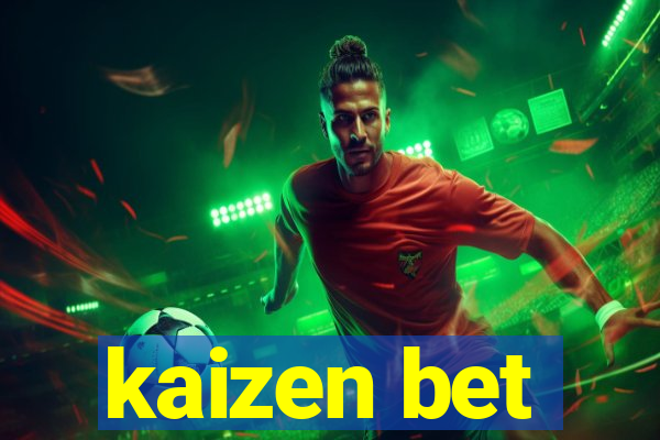 kaizen bet