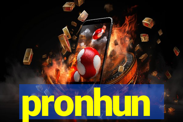 pronhun