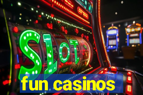 fun casinos