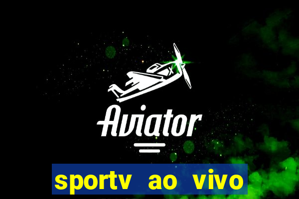 sportv ao vivo mega canais