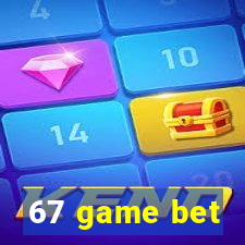 67 game bet