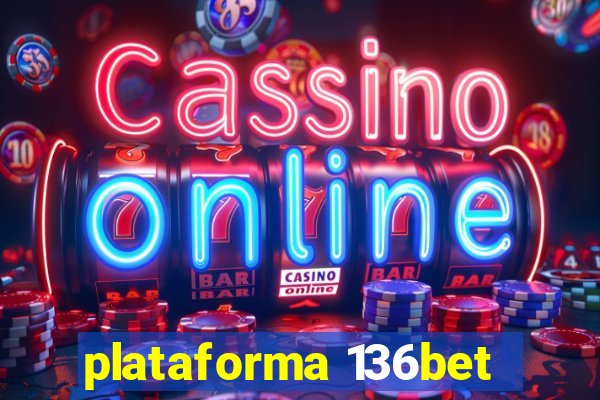 plataforma 136bet