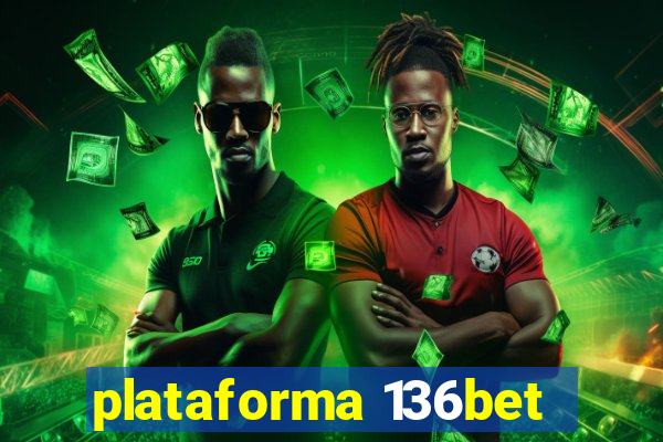 plataforma 136bet