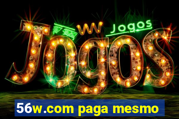 56w.com paga mesmo