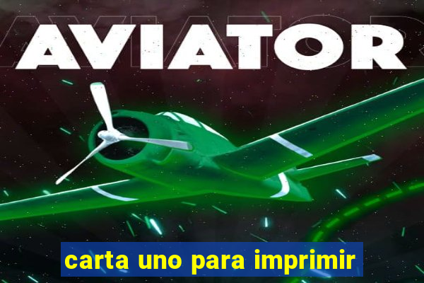 carta uno para imprimir