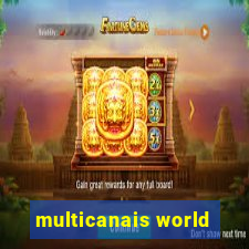 multicanais world