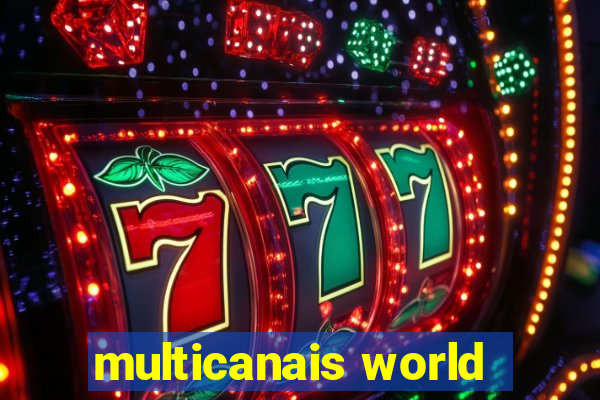 multicanais world