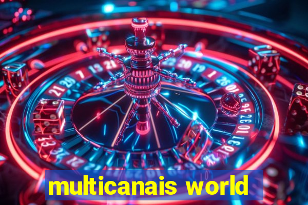 multicanais world