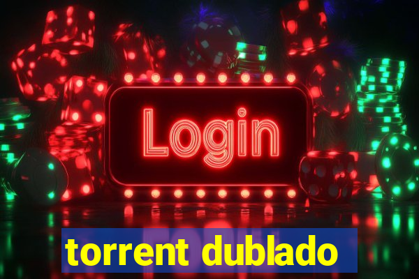 torrent dublado