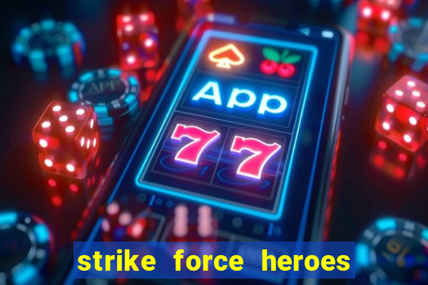 strike force heroes 2 hacked