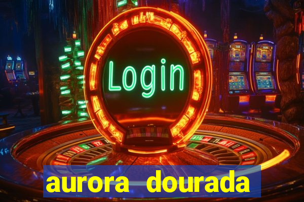 aurora dourada retorno pdf