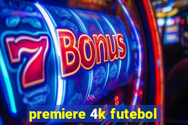 premiere 4k futebol