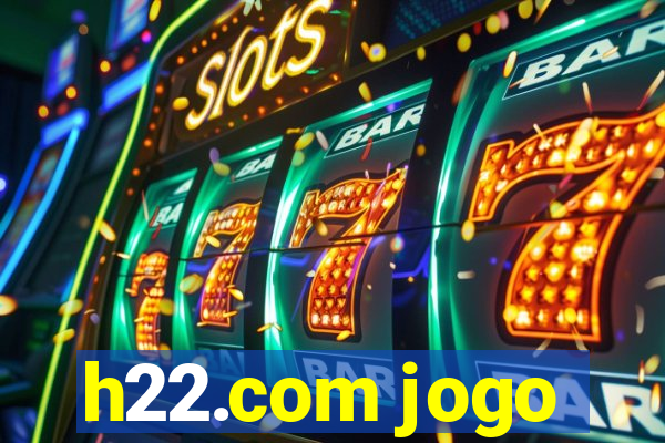 h22.com jogo