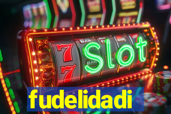 fudelidadi
