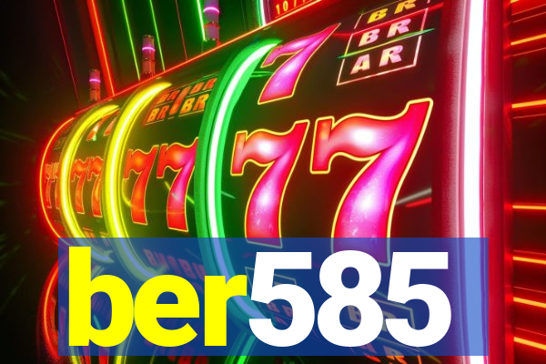 ber585