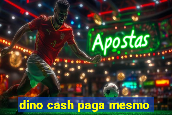 dino cash paga mesmo