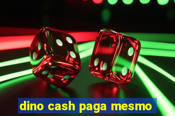 dino cash paga mesmo