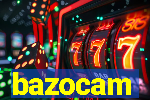 bazocam