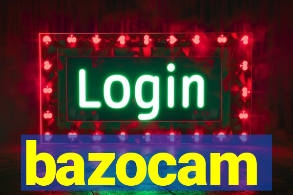 bazocam