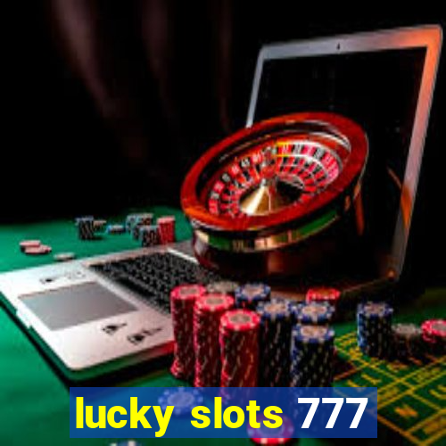 lucky slots 777