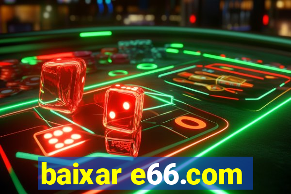 baixar e66.com