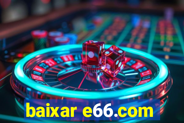 baixar e66.com